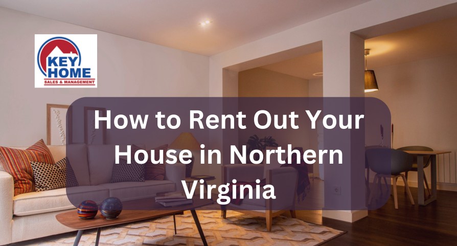 Essential Tips for Renting Out Your House in Northern Virginia